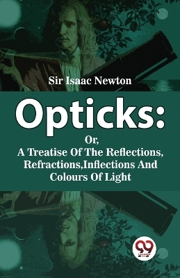 Opticks - Isaac Newton