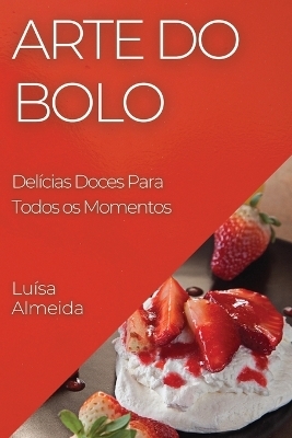Arte do Bolo - Luísa Almeida