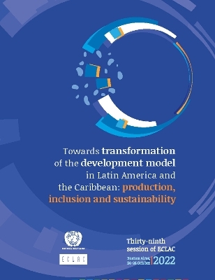 Towards transformation of the development model in Latin America and the Caribbean