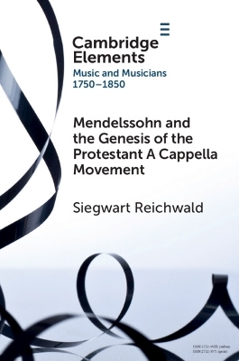 Mendelssohn and the genesis of the protestant a cappella movement
