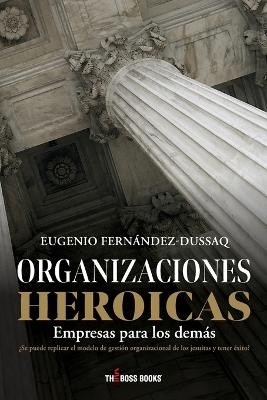 Organizaciones Heroicas - Eugenio Fern&aacute;ndez-Dussaq
