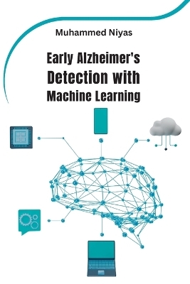Early Alzheimer's Detection with Machine Learning - Muhammed Niyas