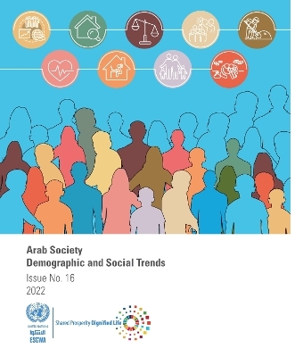 Arab Society: Demographic and Social Trends - Issue No. 16 -  United Nations Department for Economic and Social Affairs