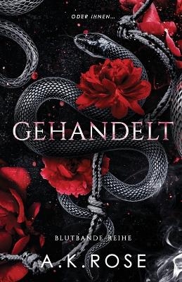 Gehandelt - A K Rose