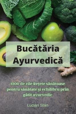 Bucătăria Ayurvedică -  Lucian Stan