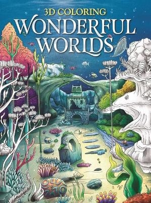 3D Coloring Wonderful Worlds -  Igloobooks