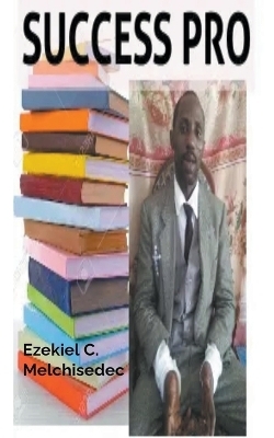 The Success Pro - Ezekiel C Melchisedec