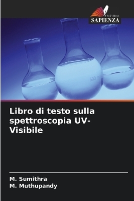 Libro di testo sulla spettroscopia UV-Visibile - M Sumithra, M Muthupandy