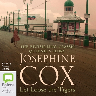Let Loose the Tigers - Josephine Cox
