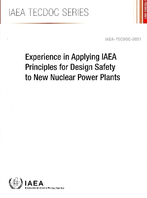 Experience in Applying IAEA Principles for Design Safety to New Nuclear Power Plants -  Iaea