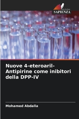 Nuove 4-eteroaril-Antipirine come inibitori della DPP-IV - Mohamed Abdalla