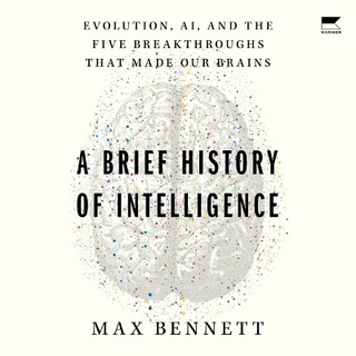 A Brief History of Intelligence