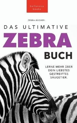 Zebras The Ultimate Zebra Book for Kids / Zebras Das Ultimative Zebrabuch für Kids