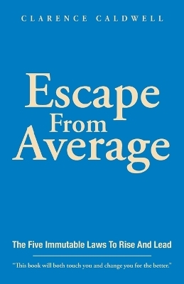Escape From Average - Clarence Caldwell