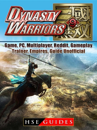 Dynasty Warriors 9 Game, PC, Multiplayer, Reddit, Gameplay, Trainer, Empires, Guide Unofficial