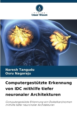 Computergestützte Erkennung von IDC mithilfe tiefer neuronaler Architekturen
