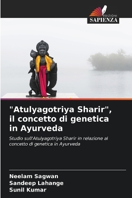 "Atulyagotriya Sharir", il concetto di genetica in Ayurveda - Neelam Sagwan, Sandeep Lahange, Sunil Kumar