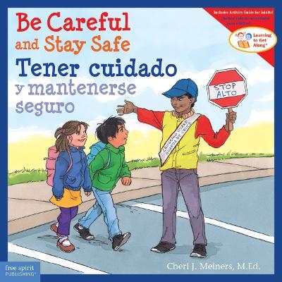 Be Careful and Stay Safe / Tener cuidado y mantenerse seguro - Cheri J. Meiners