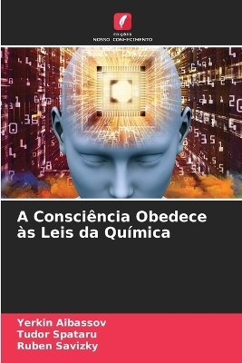 A Consciência Obedece às Leis da Química