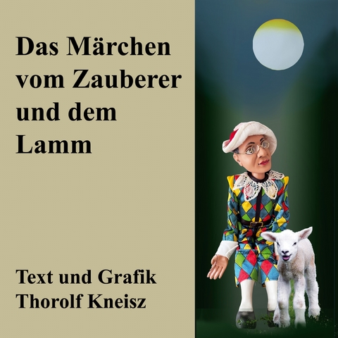 Das M&auml;rchen vom Schaf und dem Zauberer - Thorolf Kneisz