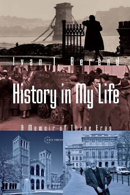 History in My Life - Ivan T. Berend