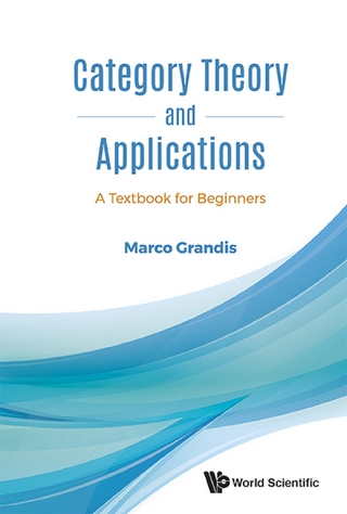 CATEGORY THEORY AND APPLICATIONS: A TEXTBOOK FOR BEGINNERS