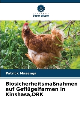 Biosicherheitsma&szlig;nahmen auf Gefl&uuml;gelfarmen in Kinshasa, DRK - Patrick Masenga