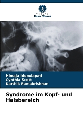 Syndrome im Kopf- und Halsbereich - Himaja Idupulapati, Cynthia Scott, Karthik Ramakrishnan