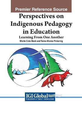 Perspectives on Indigenous Pedagogy in Education: Learning From One Another - 