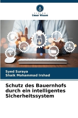 Schutz des Bauernhofs durch ein intelligentes Sicherheitssystem - Syed Suraya, Shaik Mohammad Irshad