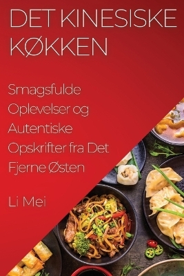 Det Kinesiske K&oslash;kken - Li Mei