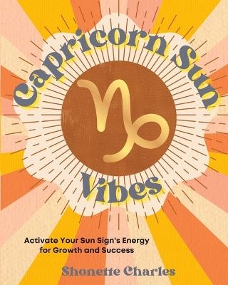 Capricorn Sun Vibes - Shonette Charles