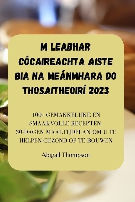 M Leabhar C&oacute;caireachta Aiste Bia Na Me&aacute;nmhara Do Thosaitheoir&iacute; 2023 -  Abigail Thompson