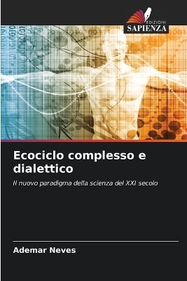 Ecociclo complesso e dialettico - Ademar Neves
