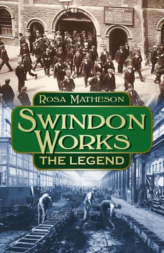 Swindon Works: The Legend