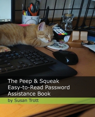 The Peep & Squeak Easy-to-Read Password Assistance Book - Susan Trott