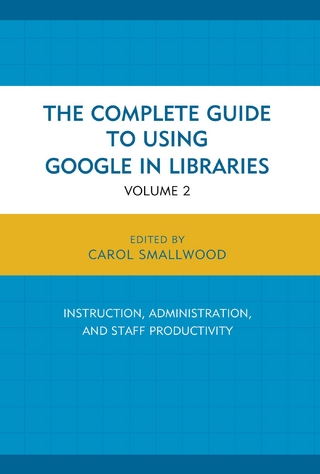Complete Guide to Using Google in Libraries