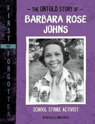 The Untold Story of Barbara Rose Johns - Nicole A Mansfield