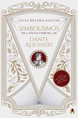 Simbolismos em A Divina Com&eacute;dia, de Dante Alighieri - L&uacute;cia Helena Galv&atilde;o