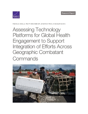 Assessing Technology Platforms for Global Health Engagement to Support Integration of Efforts Across Geographic Combatant Commands