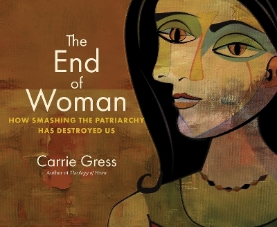 The End of Woman - Carrie Gress