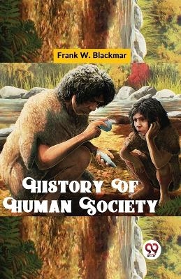 History of Human Society - Frank W. Blackmar