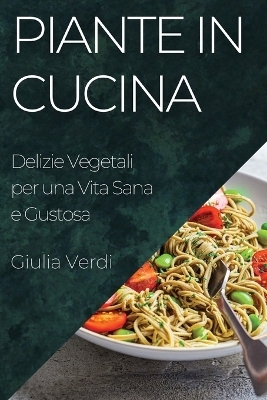 Piante in Cucina - Giulia Verdi