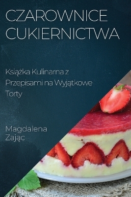 Czarownice Cukiernictwa - Magdalena Zając