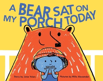 A Bear Sat on My Porch Today - Jane Yolen