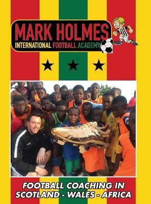 Mark Holmes International Football Academy - Mark Holmes