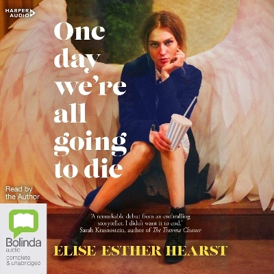 One Day We're All Going to Die [Bolinda] - Elise Esther Hearst
