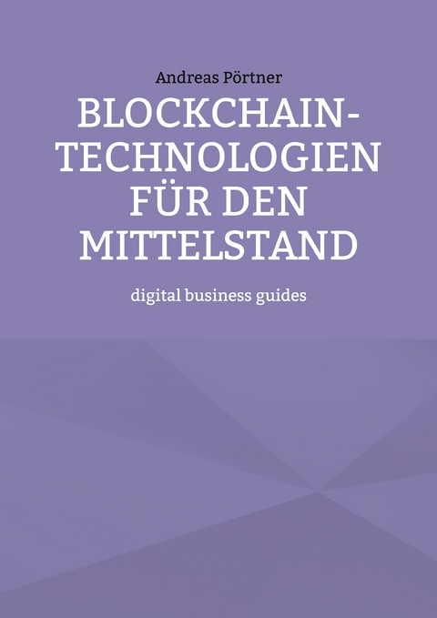 Blockchain-Technologien f&uuml;r den Mittelstand - Andreas P&ouml;rtner