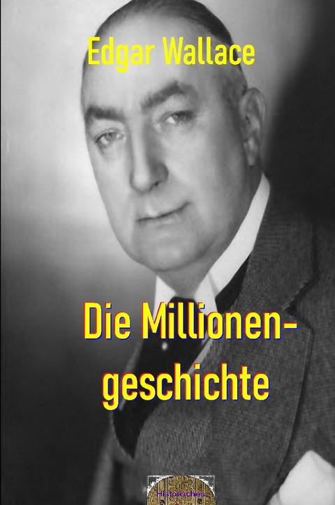 Illustrierte Edgar-Wallace-Reihe / Die Millionengeschichte - Edgar Wallace