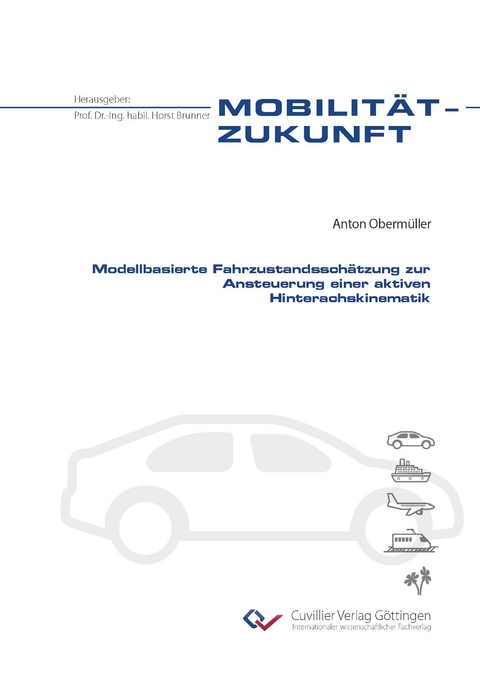 Modellbasierte Fahrzustandssch&auml;tzung zur Ansteuerung einer aktiven Hinterachskinematik - Anton Oberm&uuml;ller